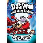 Dog Man 13: Dog Man: Big Jim Begins: A Graphic Novel (Dog Man #13)