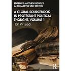 A Global Sourcebook in Protestant Political Thought, Volume I