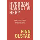 Hvordan havnet vi her?