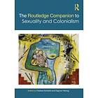 The Routledge Companion to Sexuality and Colonialism