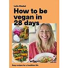 How to Be Vegan in 28 Days