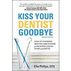 Kiss Your Dentist Goodbye