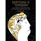Everything is Temporary