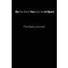 Be the Best You Can Be in Sport- The Daily Journal