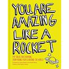 You Are Amazing Like a Rocket