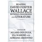 Reading David Foster Wallace Between Philosophy and Literature