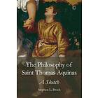 Philosophy of Saint Thomas Aquinas, The PB : A Sketch