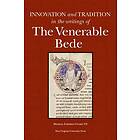 Innovation and Tradition in the Writings of the Venerable Bede