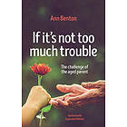 If It's Not Too Much Trouble 2nd Ed.