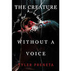 The Creature Without A Voice (häftad, eng)