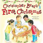 CHRISTOPHER BEARS FIRST CHRISTMAS (inbunden, eng)