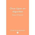 Once Upon An Algorithm (häftad, eng)