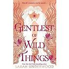 Gentlest of Wild Things (inbunden, eng)