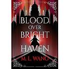 Blood Over Bright Haven (häftad eng)