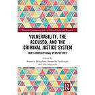 Vulnerability, the Accused, and the Criminal Justice System (inbunden, eng)