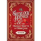 Sherlock Holmes and The Twelve Thefts of Christmas (inbunden, eng)