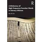 A Dictionary of High Frequency Function Words in Literary Chinese