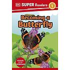 DK Super Readers Level 1 Becoming a Butterfly