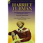 Harriet Tubman of the Underground Railroad-Abolitionist, Civil War Scout, Civil 