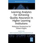 Learning Analytics for Achieving Quality Assurance in Higher Learning Institutio