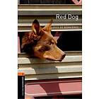 Oxford Bookworms Library: Level 2:: Red Dog