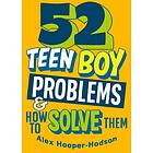 Problem Solved: 52 Teen Boy Problems & How To Solve Them