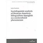 Sociolinguistic analysis of Mexican-American bilingualism: Spanglish as a socioc