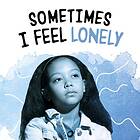 Sometimes I Feel Lonely