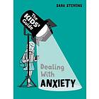 The Kids' Guide: Dealing with Anxiety