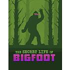 The Secret Life of Bigfoot