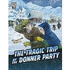 The Tragic Trip of the Donner Party