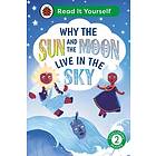 Why the Sun and Moon Live in the Sky: Read It Yourself Level 2 Developing Reader