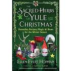 The Sacred Herbs of Yule and Christmas