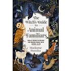 The Witch's Guide to Animal Familiars