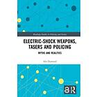 Electric-Shock Weapons, Tasers and Policing
