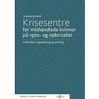 Krisesentre for mishandlede kvinner på 1970- og 1980-tallet