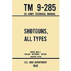 Shotguns, All Types TM 9-285 US Army Technical Manual (1942 World War II Civilia