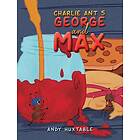 Charlie Ant 5: George and Max