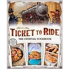 Ticket to Ride The Official Cookbook