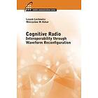 Cognitive Radio: Interoperability Through Waveform Reconfiguration