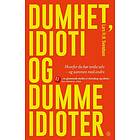 Dumhet, idioti og dumme idioter