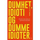 Dumhet, idioti og dumme idioter