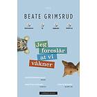 Jeg foreslår at vi våkner