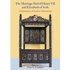 The Marriage Bed of Henry VII and Elizabeth of York