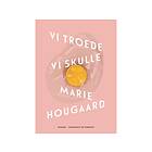 Vi troede vi skulle