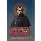 Either Catholicism or Liberalism