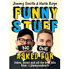 Jimmy and Nath: Funny Stuff No One Asked for: Jokes, Yarns and All the Best Bits from @Jimmyandnath