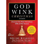 Godwink Christmas Stories: Discover the Most Wondrous Gifts of the Season
