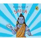 My Little Book of Shiva (Illustrated board books on Hindu mythology, Indian gods