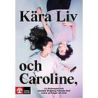 Kära Liv och Caroline : Liv Strömquist och Caroline Ringskog Ferrada-Noli